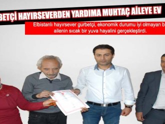 Gurbetçi Hayırseverden Yardıma Muhtaç Aileye Ev