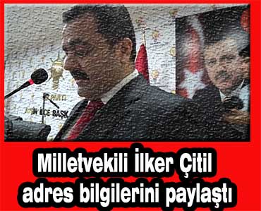 Milletvekili İlker Çitil adres bilgilerini paylaştı