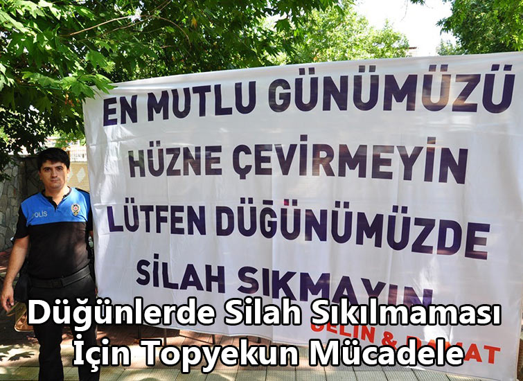 Düğünlerde Silah Sıkılmaması İçin Topyekun Mücadele