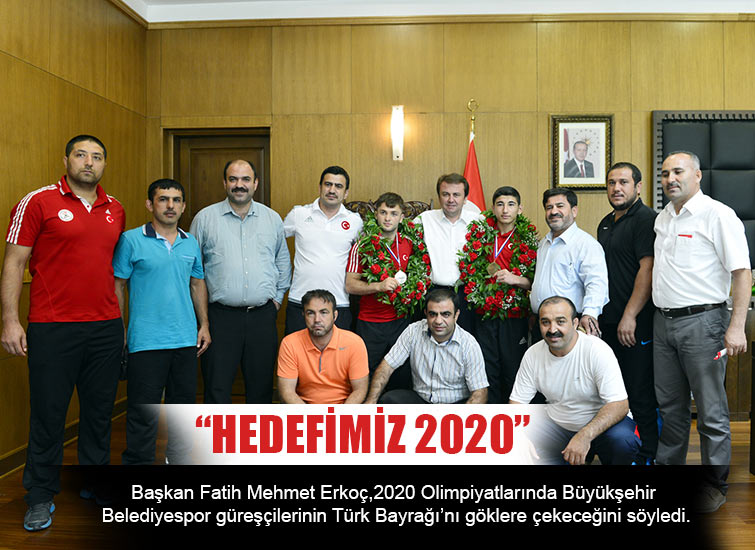 Başkan Erkoç: “Hedefimiz 2020”