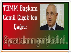 Çiçek’ten çağrı: “siyaset alanını genişletmeliyiz”