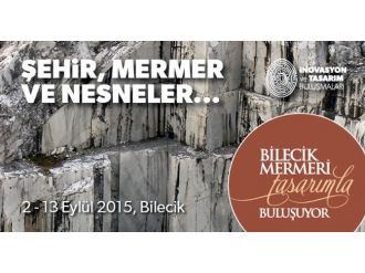 Bilecik Mermeri Tasarımla Buluşuyor Etkinliği