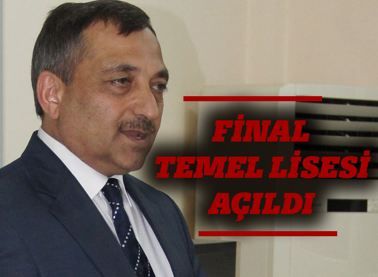 Final Temel Lisesi Açıldı 