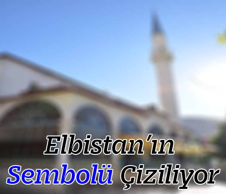 Elbistan’ın Sembolü Çiziliyor