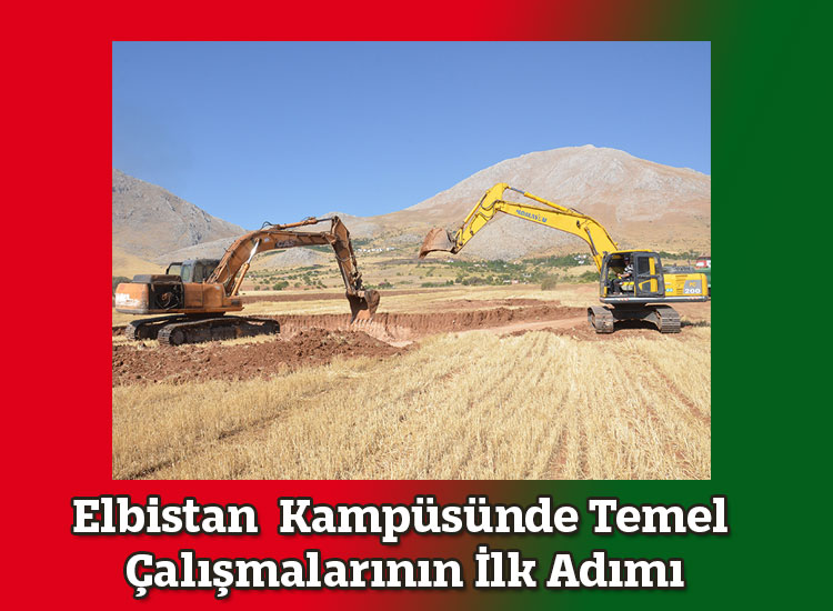 Elbistan  Kampüsünde Temel Çalışmalarının İlk Adımı