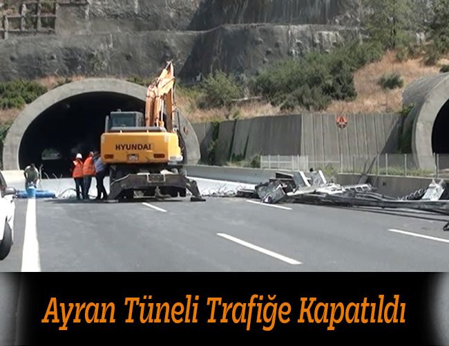 Ayran Tüneli Trafiğe Kapatıldı