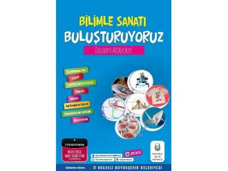 Bilimle Sanat Bilim Merkezi’nde Buluşacak