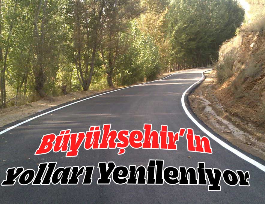 Büyükşehir’in Yolları Yenileniyor