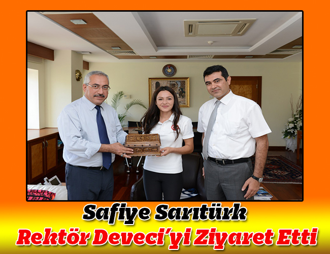 Safiye Sarıtürk Rektör Deveci’yi Ziyaret Etti