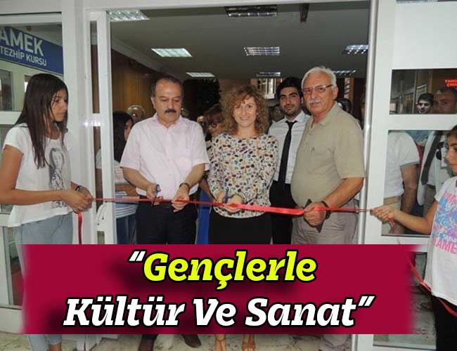 “Gençlerle Kültür Ve Sanat”