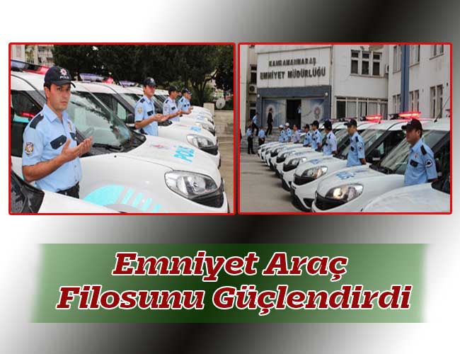 Emniyet Araç Filosunu Güçlendirdi