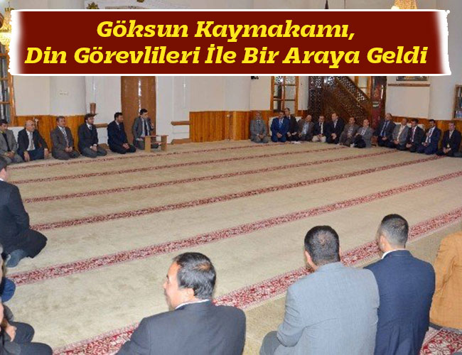 Göksun Kaymakamı, Din Görevlileri İle Bir Araya Geldi