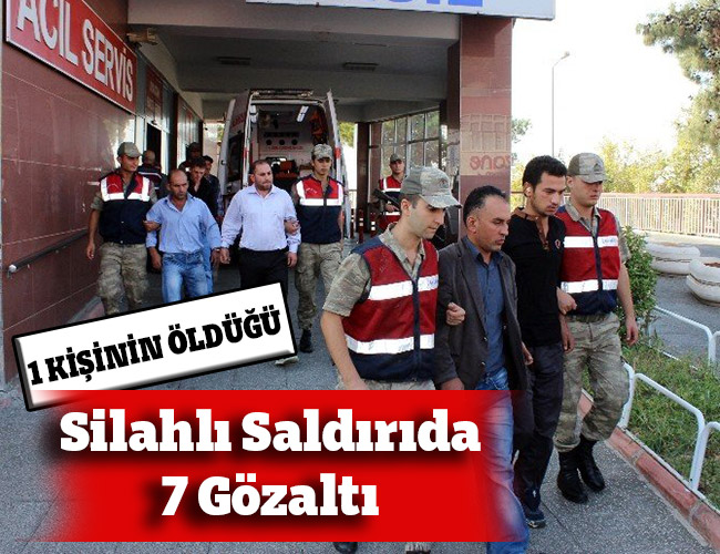 Silahlı Saldırıya7 Gözaltı