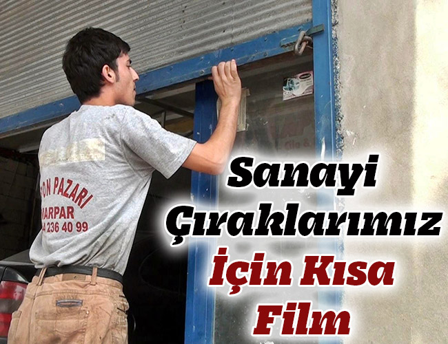 Sanayi Çıraklarımız İçin Kısa Film