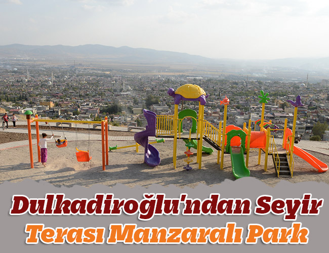 Dulkadiroğlu'ndan Seyir Terası Manzaralı Park