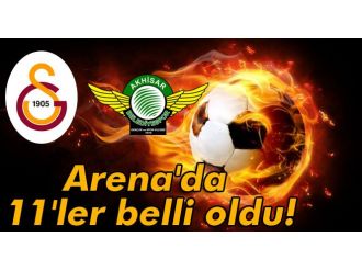 Arena’da 11’ler belli oldu