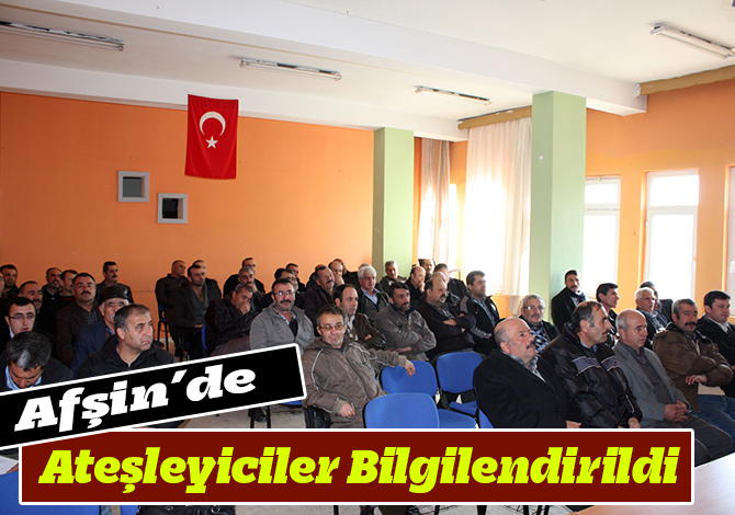 Afşin’de Ateşleyiciler Bilgilendirildi