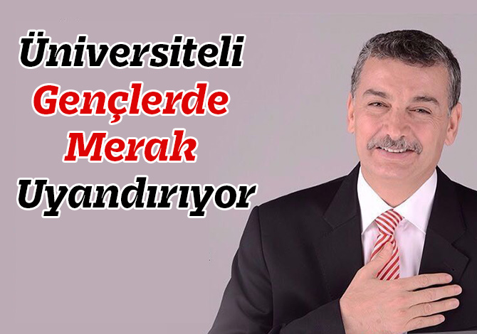 Üniversiteli Gençlerde Merak Uyandırıyor