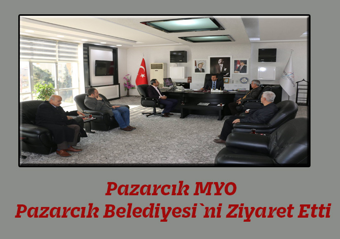 Pazarcık MYO Pazarcık Belediyesi`ni Ziyaret Etti