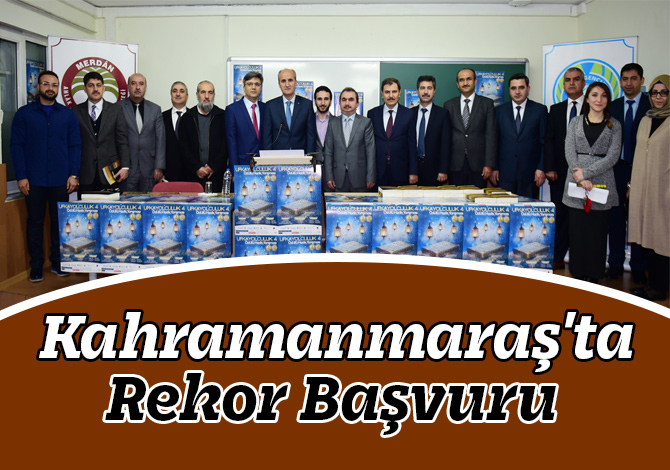 Kahramanmaraş'ta Rekor Başvuru