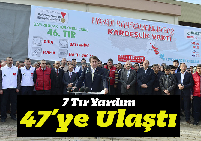 7 Tır Yardım 47’ye Ulaştı