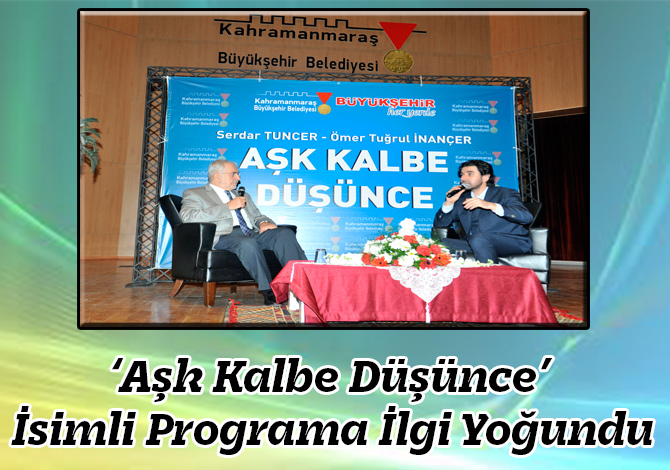 ‘Aşk Kalbe Düşünce’ İsimli Programa İlgi Yoğundu