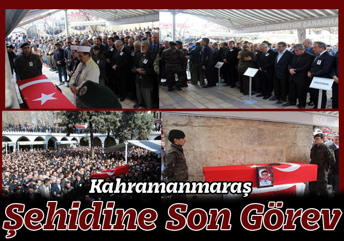 Kahramanmaraş Şehidine Son Görev