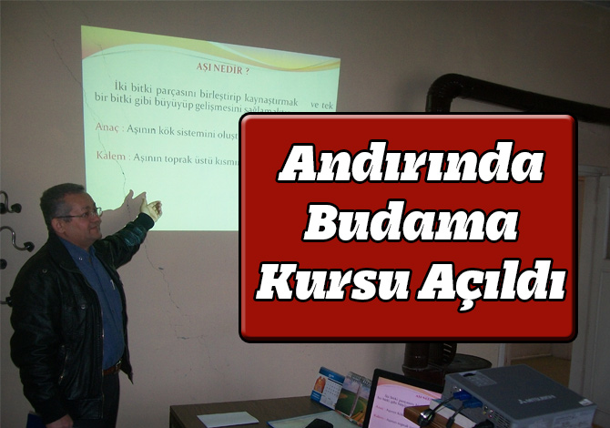 Andırında Budama Kursu Açıldı