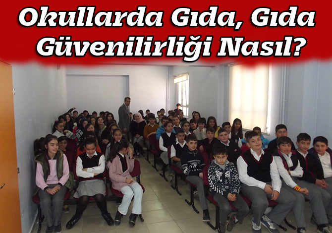 Okullarda Gıda, Gıda Güvenilirliği  Nasıl?