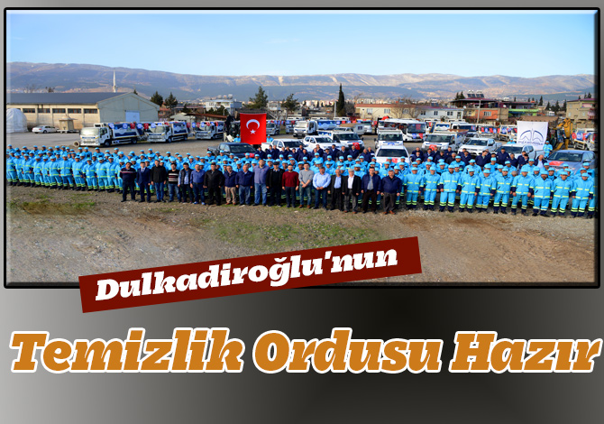 Dulkadiroğlu'nun Temizlik Ordusu Hazır