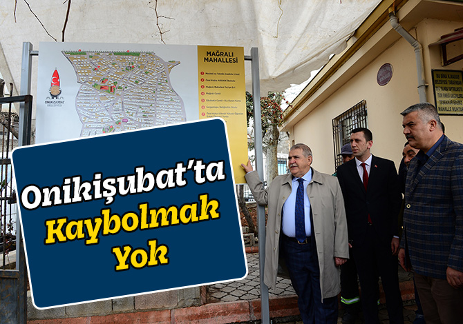 Onikişubat’ta Kaybolmak Yok