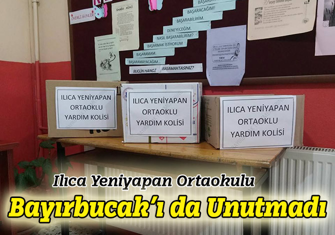 Ilıca Yeniyapan Ortaokulu Bayırbucak’ı da Unutmadı