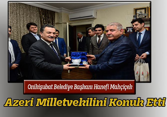 Başkan Mahçiçek, Azeri Milletvekilini Konuk Etti