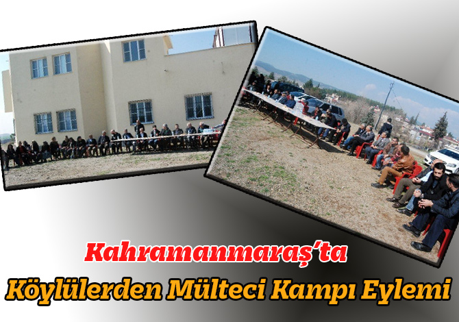 Kahramanmaraş’ta Köylülerden Mülteci Kampı Eylemi