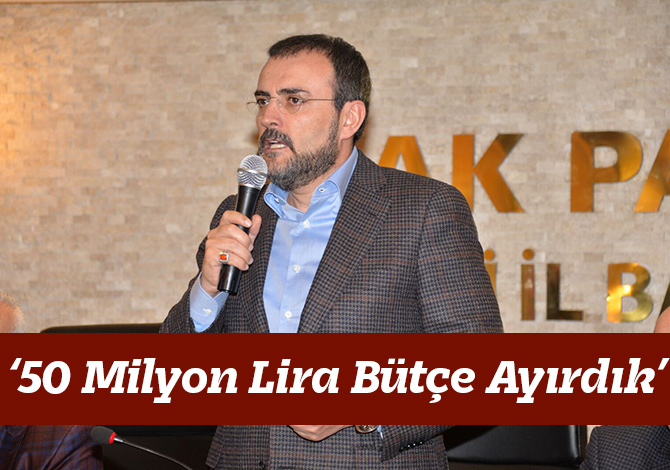 ‘50 Milyon Lira Bütçe Ayırdık’