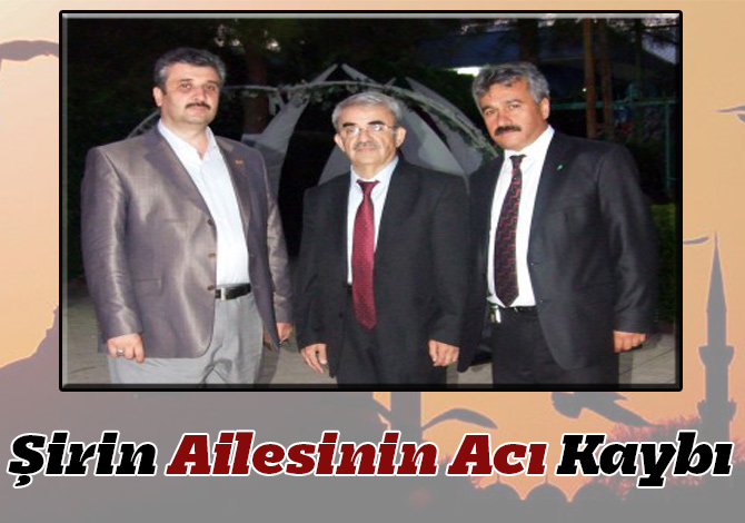 Şirin Ailesinin Acı Kaybı