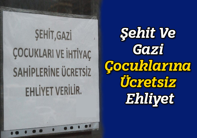 Şehit Ve Gazi Çocuklarına Ücretsiz Ehliyet