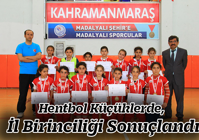 Hentbol Küçüklerde, İl Birinciliği Sonuçlandı