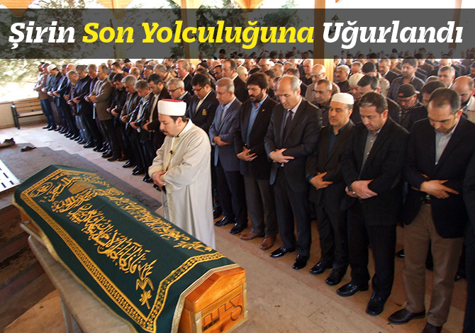 Şirin Son Yolculuğuna Uğurlandı