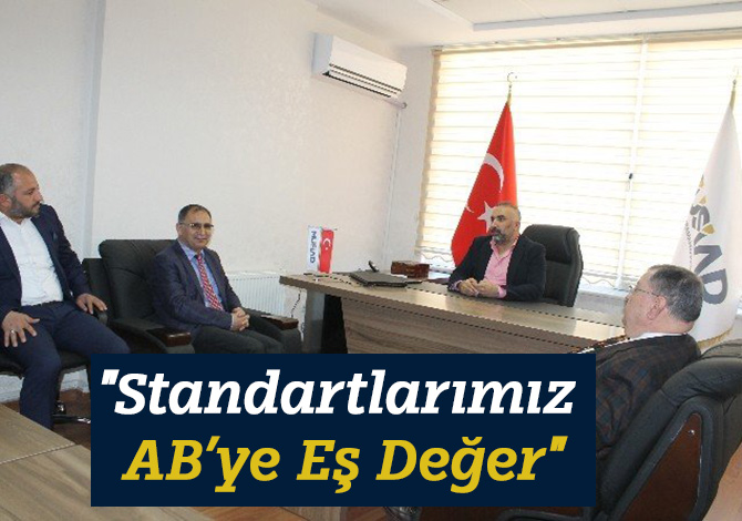 Şirikçi: "Standartlarımız AB’ye Eş Değer"