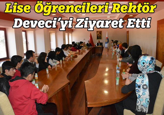 Lise Öğrencileri Rektör Deveci’yi Ziyaret Etti