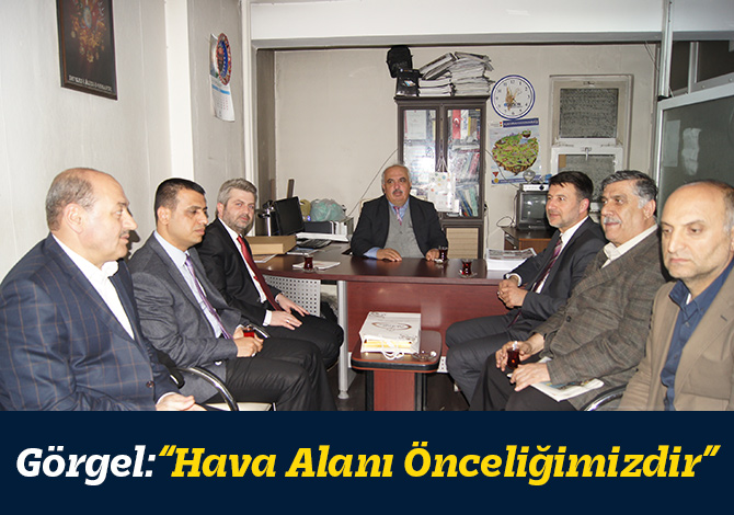 Görgel:“Hava Alanı Önceliğimizdir”