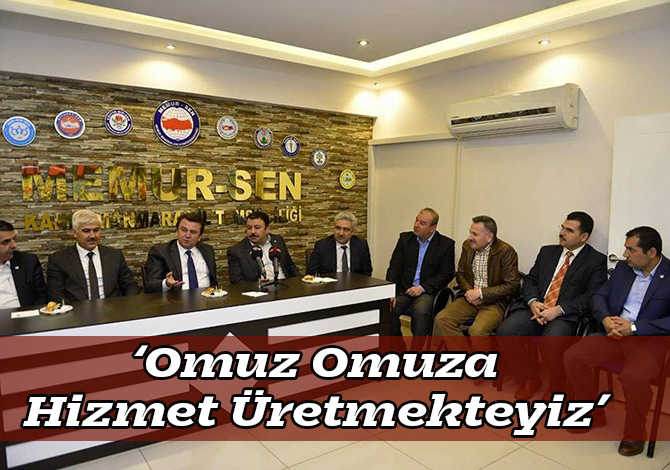 ‘Omuz Omuza Hizmet Üretmekteyiz’