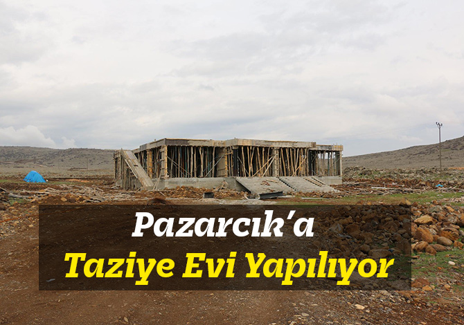 Pazarcık’a Taziye Evi Yapılıyor