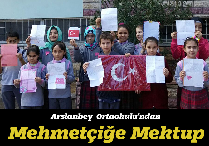 Arslanbey  Ortaokulu'ndan Mehmetçiğe Mektup