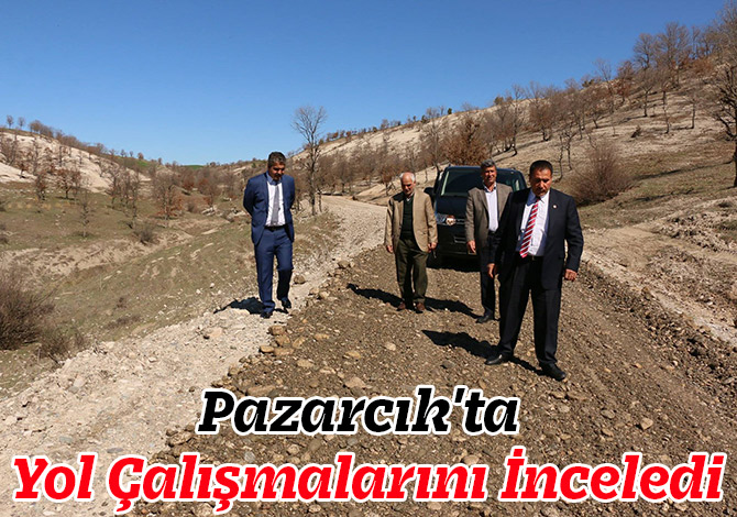 Pazarcık'ta Yol Çalışmalarını İnceledi