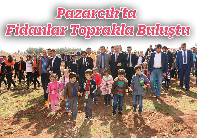 Pazarcık'ta Fidanlar Toprakla Buluştu