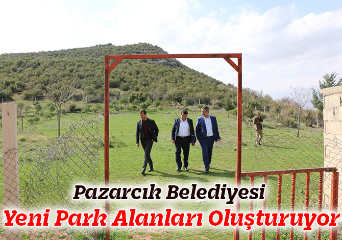 Pazarcık Belediyesi Yeni Park Alanları Oluşturuyor