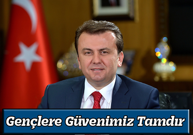 ‘’Yarınlarımız Olan Siz Gençlere Güvenimiz Tamdır’’