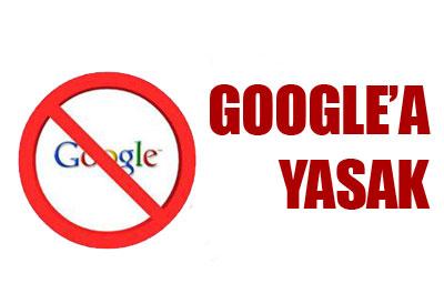 Googlea yasak